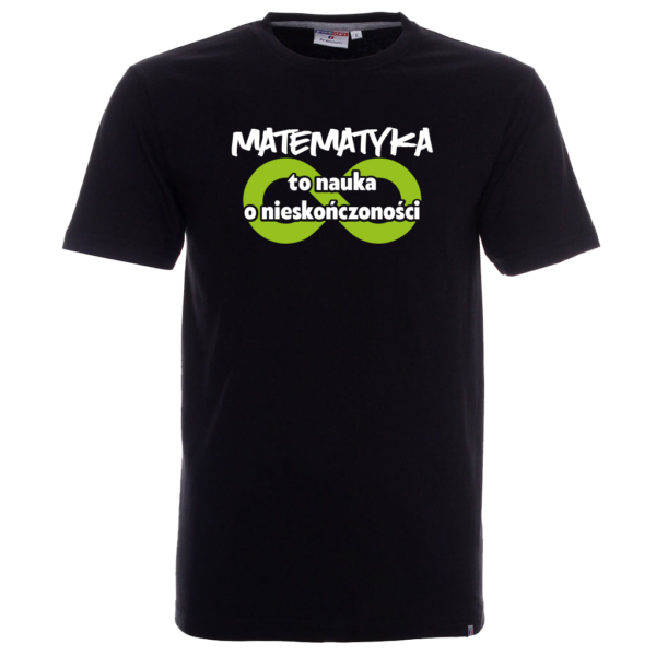 Koszulka matematyka wzór 2 z cytatem matematyka to nauka o nieskończoności
